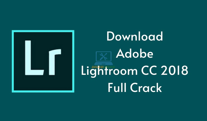 Hướng dẫn cài đặt Adobe Lightroom CC 2018