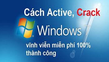 Hướng dẫn Active - Crack Win 7, Win 8/8.1, Win 10 , Win 11 Vĩnh Viễn Thành Công 100%